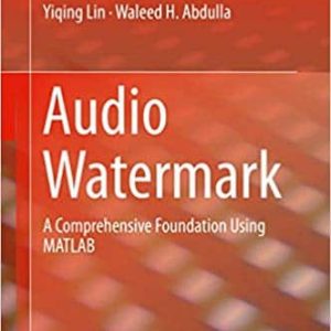 Audio Watermark: A Comprehensive Foundation Using MATLAB / دانلود رایگان کتاب آمازون / واترمارکینگ