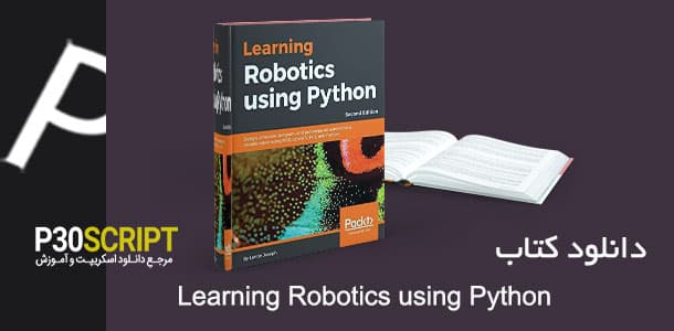 دانلود کتاب Learning Robotics using Python
