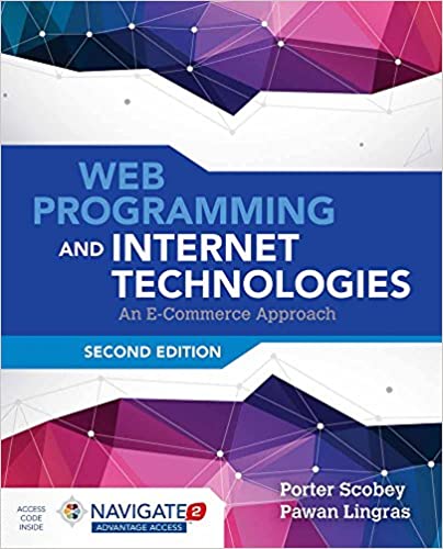 Web Programming and Internet Technologies: An E-Commerce Approach 2nd Edition